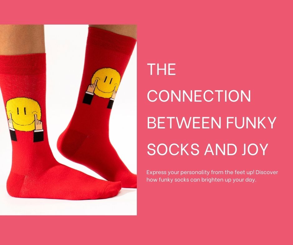 Funky Feet, Happy Heart: The Connection Between Funky Socks and Joy
